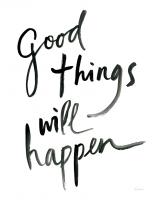 Good Things Will Happen #48132 Good Things Will Happen #48132