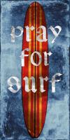 Pray For Surf, Surf Board #CC111756 Pray For Surf, Surf Board #CC111756