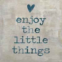 Enjoy the little things #JMD114341 Enjoy the little things #JMD114341