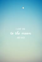 I Love you to the Moon and Back #90606 I Love you to the Moon and Back #90606