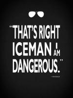 Top Gun - I Am Dangerous #RGN114839 Top Gun - I Am Dangerous #RGN114839