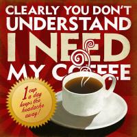 I Need My Coffee #89561 I Need My Coffee #89561