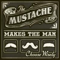 The Mustache Makes the Man #89610 The Mustache Makes the Man #89610