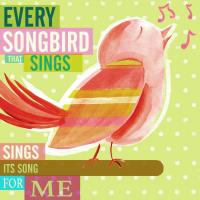 Dream Every Day - Songbird #91751 Dream Every Day - Songbird #91751