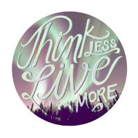 Think Less Live More #98988 Think Less Live More #98988