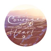 Be of Good Courage #98991 Be of Good Courage #98991